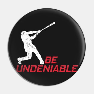 Baseball - Be Undeniable Pin