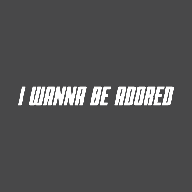 I Wanna Be Adored by WOLFCO