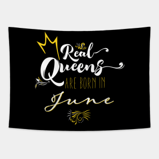 Real Queens Are Born in June Birthday Gift Tapestry