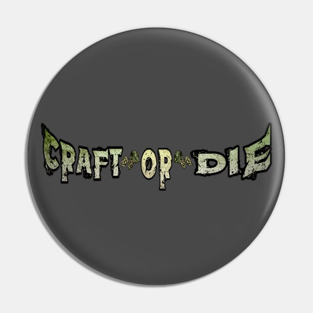 Vintage Craft or Die Pin by CraftOrDie