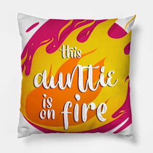 This Auntie is On Fire Funny Hot Pillow