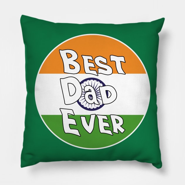 Best Dad Ever India Flag Pillow by DiegoCarvalho