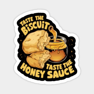 Taste the biscuit & taste the honey sauce Magnet