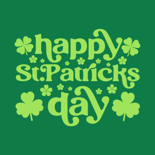 Happy St Patrick's Day - Lucky Saint Patrick's Day - St Paddy's Day T-Shirt