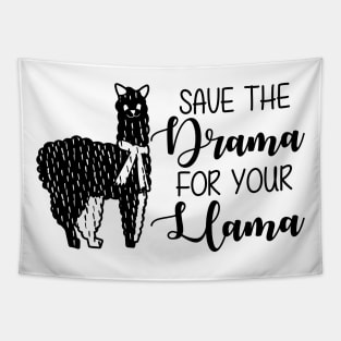 Save The Drama For Your Llama Tapestry