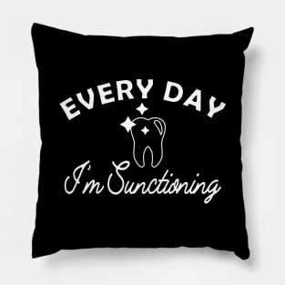 Dentist Every I'm sanctioning Pillow