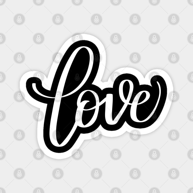 Love in White Modern Calligraphy Hand Lettering Design with Black Background Magnet by Kelly Gigi