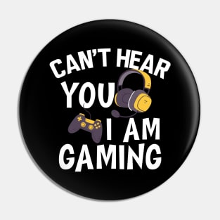 Gamer - Can't hear you I am gaming w Pin