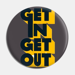Get In Get Out Get Done Pin