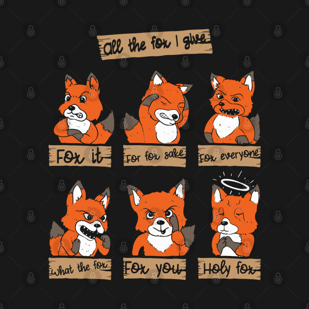 Discover All The Fox I Give - Cute Fox - T-Shirt