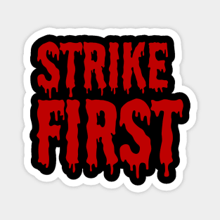 strike first Magnet