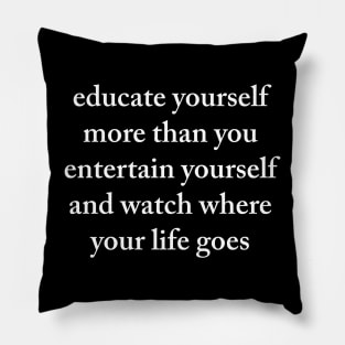 Educate Yourself More... Pillow