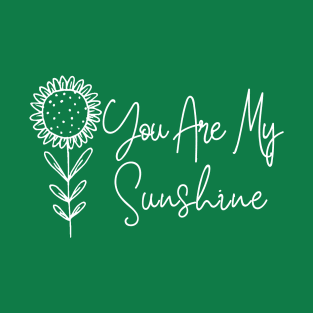 You Are My Sunshine (white) T-Shirt