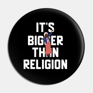 It's (Music) Bigger Than Religion Pin