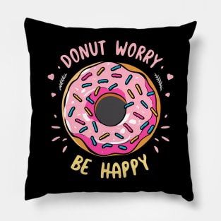 Donut Worry Be Happy Pillow