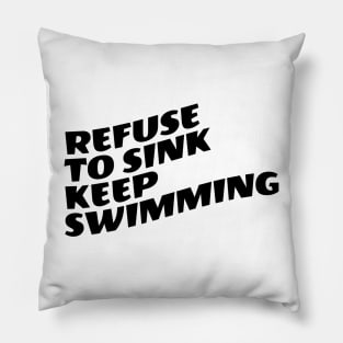 Refuse To Sink Keep Swimming Pillow