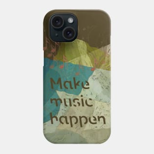 Make Music Happen Phone Case