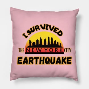 I Survived the New York City Earthquake Ideal Gift, Pillow