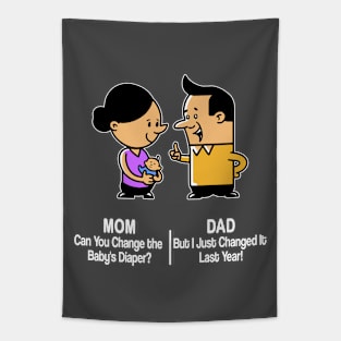 M&D -  Mom: Can You Change the Baby's Diaper? Dad: But I Just Changed It Last Year! Tapestry