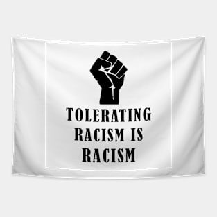 Tolerating Racism is Racism Tapestry