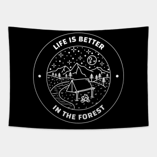 Life is better in the forest Camping Tapestry