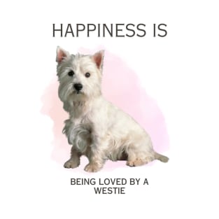 HAPPINESS IS BEING LOVED BY A WESTIE T-Shirt