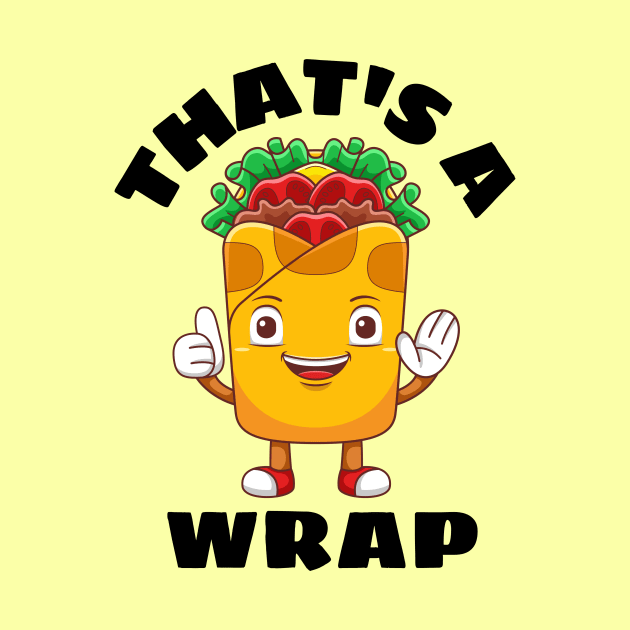 That's A Wrap - Cute Wrap Pun by Allthingspunny