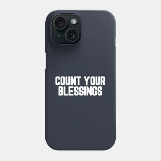 Count Your Blessings #5 Phone Case