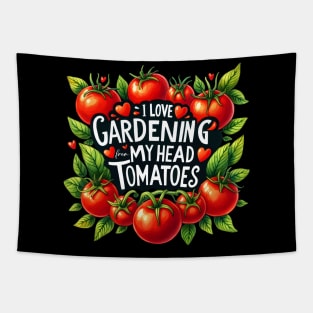 I Love gardening from my head tomatoes Tapestry