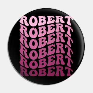 Robert First Name Personalized Retro Groovy Birthday Pin