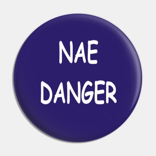 Nae Danger, transparent Pin