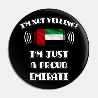 I'm Not Yelling I'm A Proud Emirati - Gift for Emirati With Roots From United Arab Emirates Pin