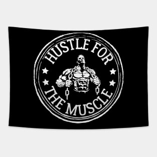 Hustle for the muscle. Tapestry