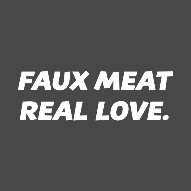 Faux Meat Real Love Go Vegan #2 by MrTeddy