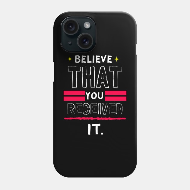 Colorful Believe That You Received It Christian Design Phone Case by Brixx