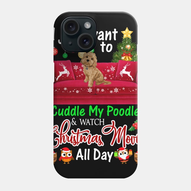 I Want To Cuddle My Poodle Watch Christmas Movies Phone Case by Dunnhlpp