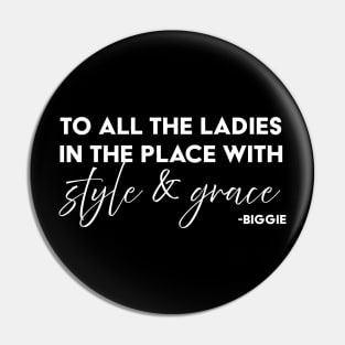 To all the ladies in the place with style & Grace Pin