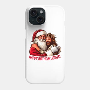 Happy Birthday Jesus with Santa Claus big hug Phone Case