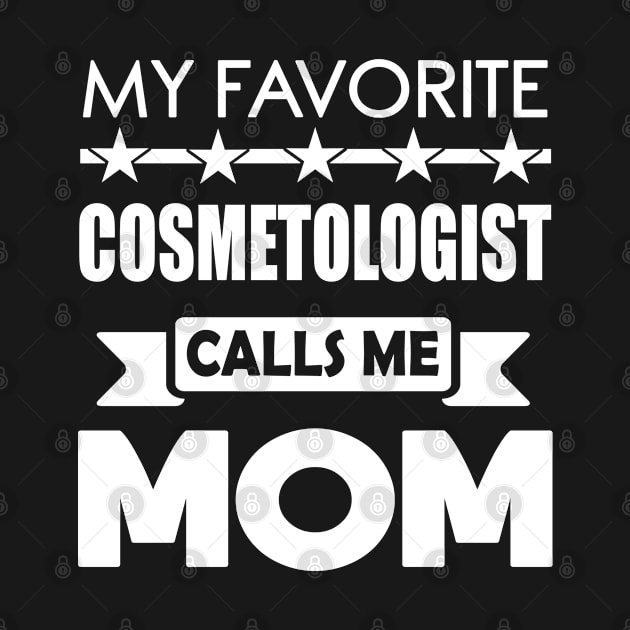 Favorite Cosmetologist mothers day Best mom Gift by mahmuq