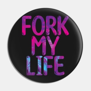 Fork My Life Neon Punny Statement Graphic Pin