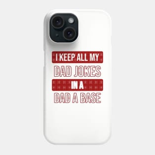 I keep all My Dad jokes in a dad a base Phone Case