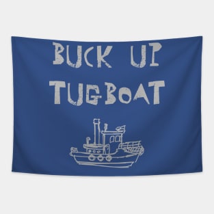 Buck Up Tugboat Tapestry