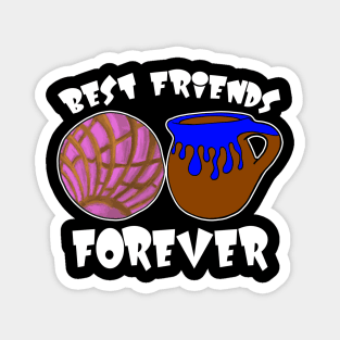 Concha Y Coffee Best Friends Forever Magnet