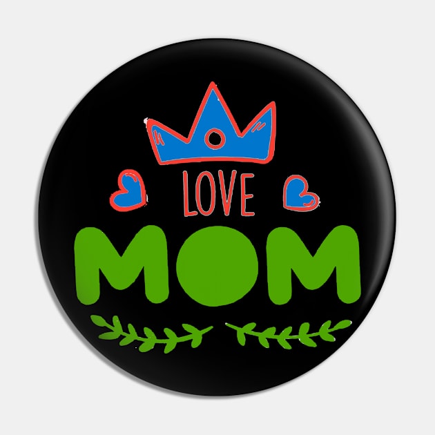 I love my mom Pin by T-shirt with flowers