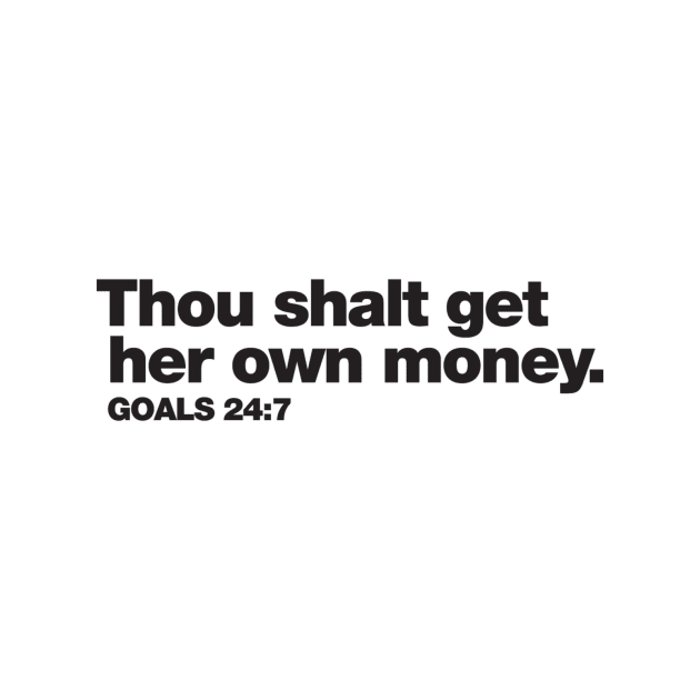 Thou Shalt Get Her Own Money by BeautyBrainsBusiness