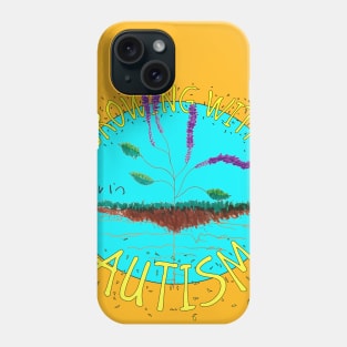 Growing with AUTISM Phone Case