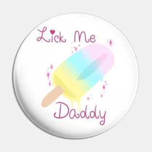 Lick Me Daddy Pin