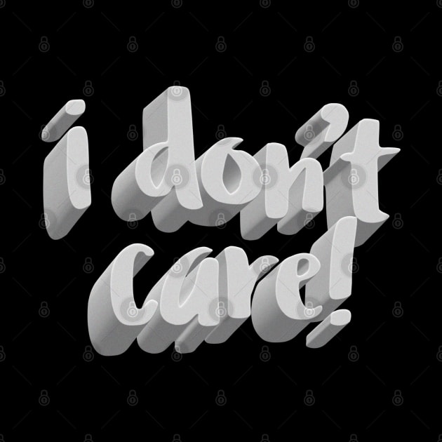 I Don't Care. by DankFutura