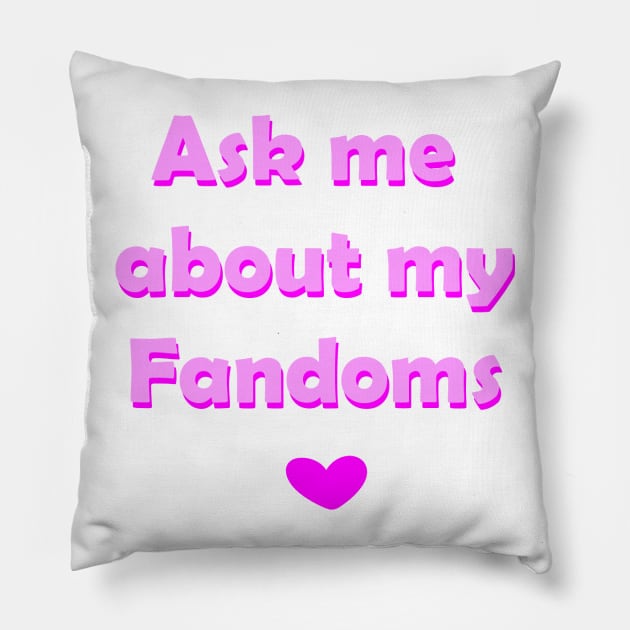 Ask me about my fandoms Pillow by lovelyladyartist