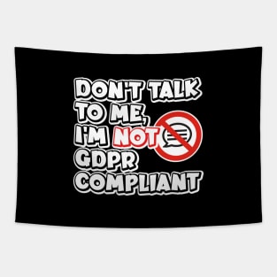 Don't talk to me I'm not GDPR compliant Tapestry